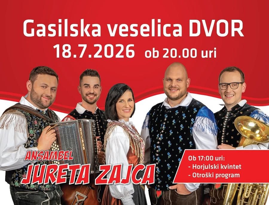 Gasilska veselica PGD Dvor z ansamblom Jureta Zajca (& Horjulski kvintet & otroški program)