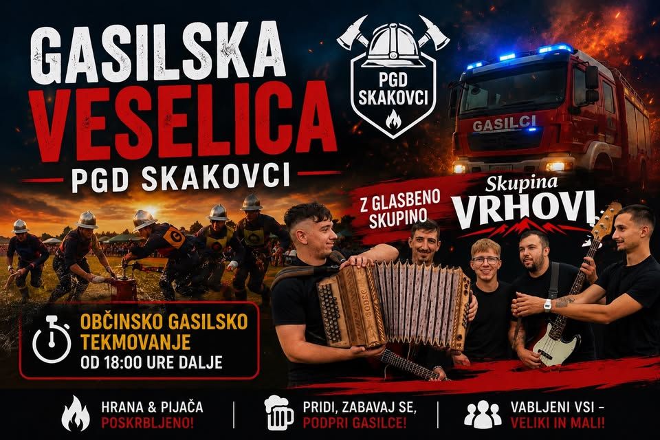 OBČINSKO GASILSKO TEKMOVANJE – SKAKOVCI / veselica s skupino VRHOVI