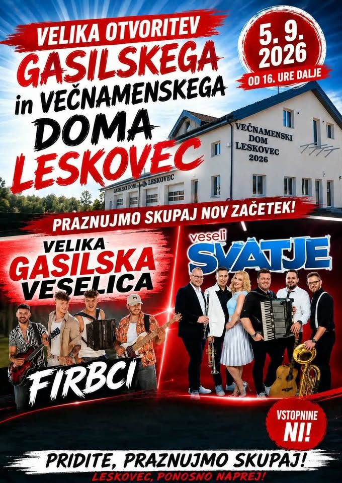 OTVORITEV GASILSKEGA IN VEČNAMENSKEGA DOMA LESKOVEC TER GASILSKA VESELICA LESKOVEC 2026