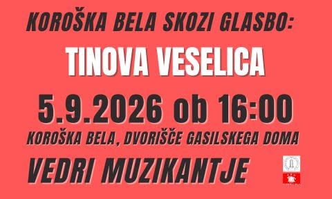 KOROŠKA BELA SKOZI GLASBO - TINOVA VESELICA